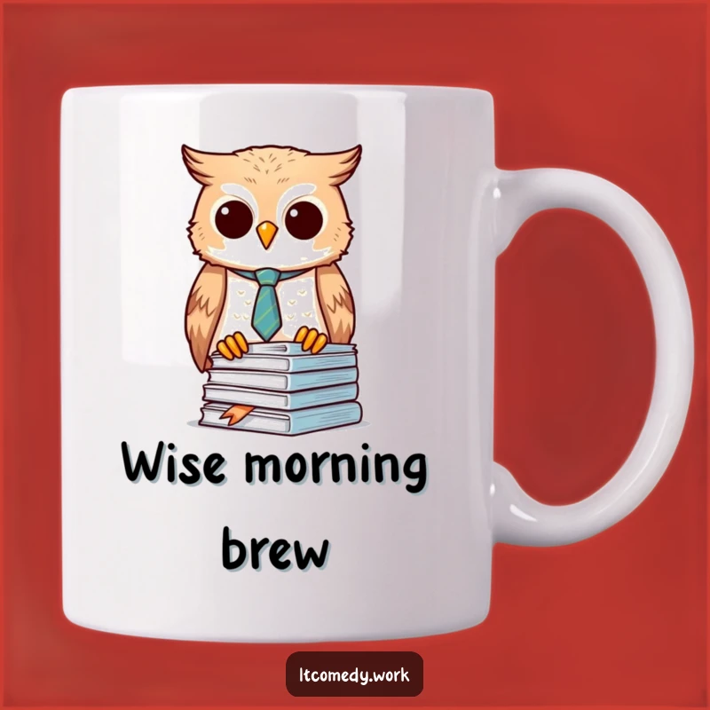 Funny Owl Organizer Mug: Diligent Owl at Work, a perfect funny gift for professionals.