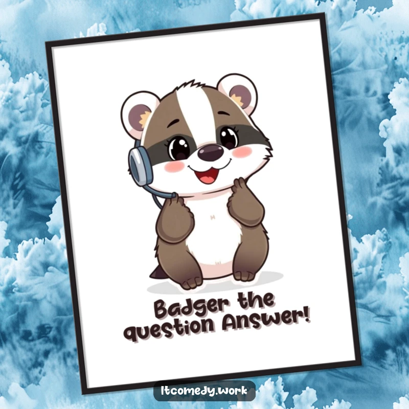 Funny Free Printable Wall Art, a cheerful badger wearing a headset, contemplating a bright, glowing question mark.