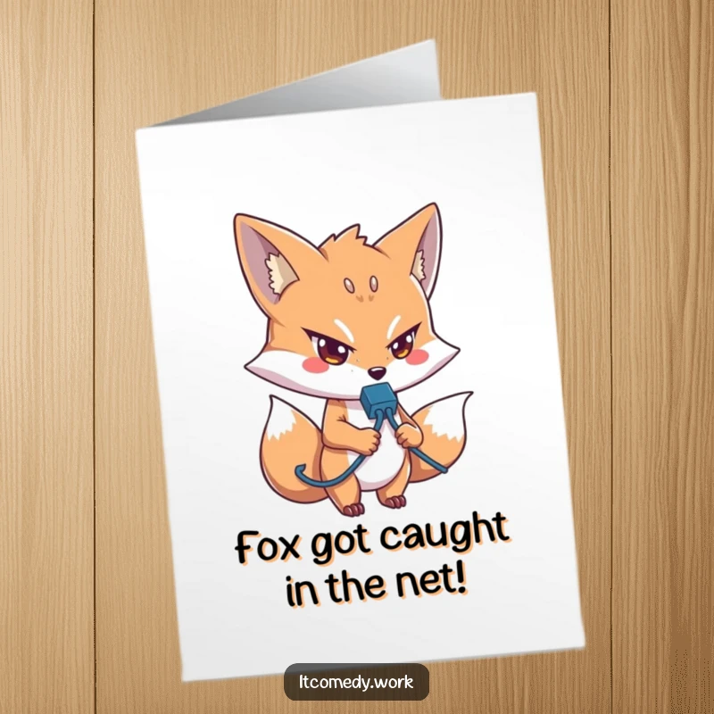 Funny Free Printable IT Fox Birthday Card: Determined fox with network cable, ready for tech celebration laughs.