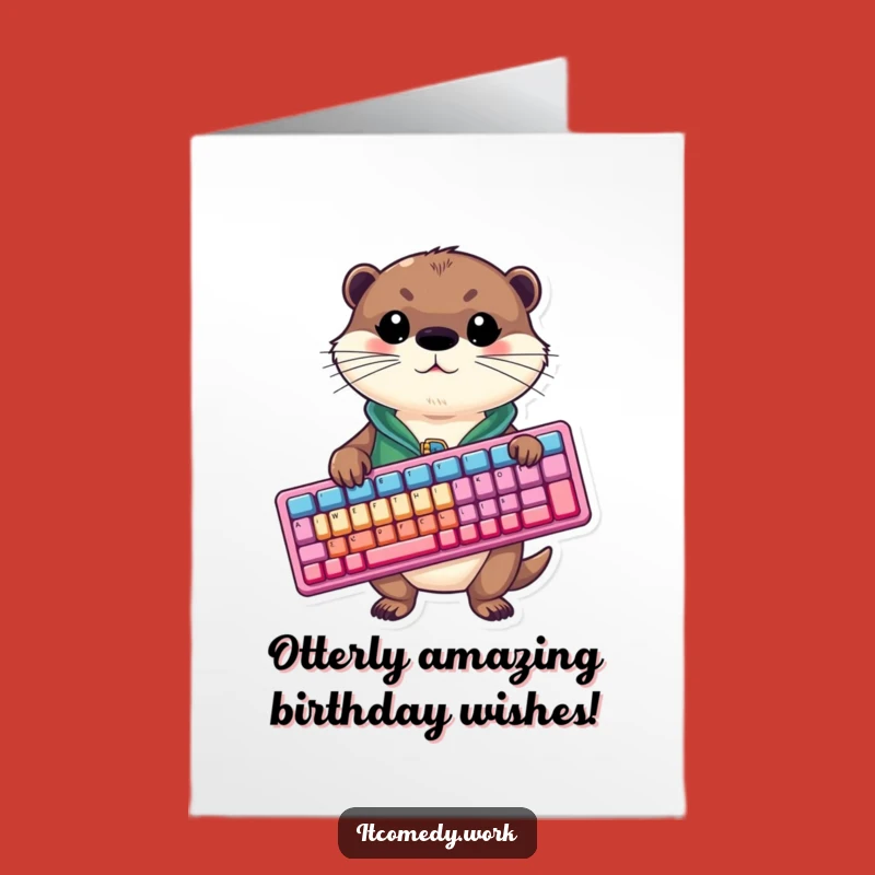 Free Printable Keyboard Otter Birthday Card: Funny Downloadable Gift for Tech Lovers