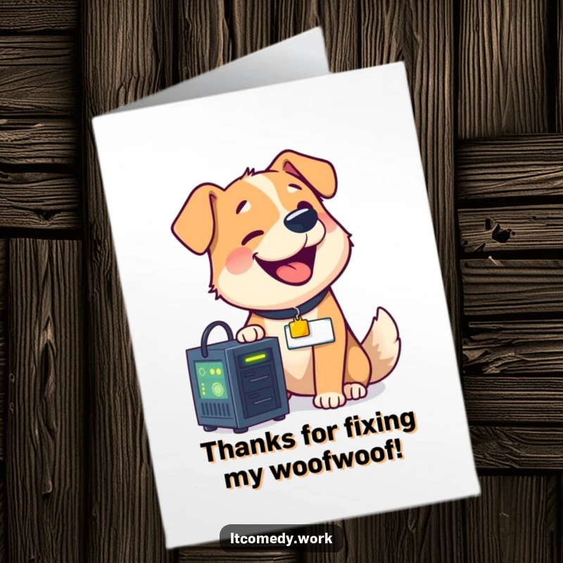 Funny free printable thank you card featuring a happy dog wearing a nametag, fixing a glowing server, symbolizing helpfulness.